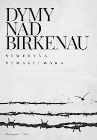 Dymy nad Birkenau - Seweryna Szmaglewska - ebook + audiobook + książka