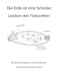 Die Erde ist eine Scheibe - Baron Chlodwig von Drachentoeter - ebook