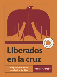 Liberados en la cruz - Kristel Acevedo - ebook