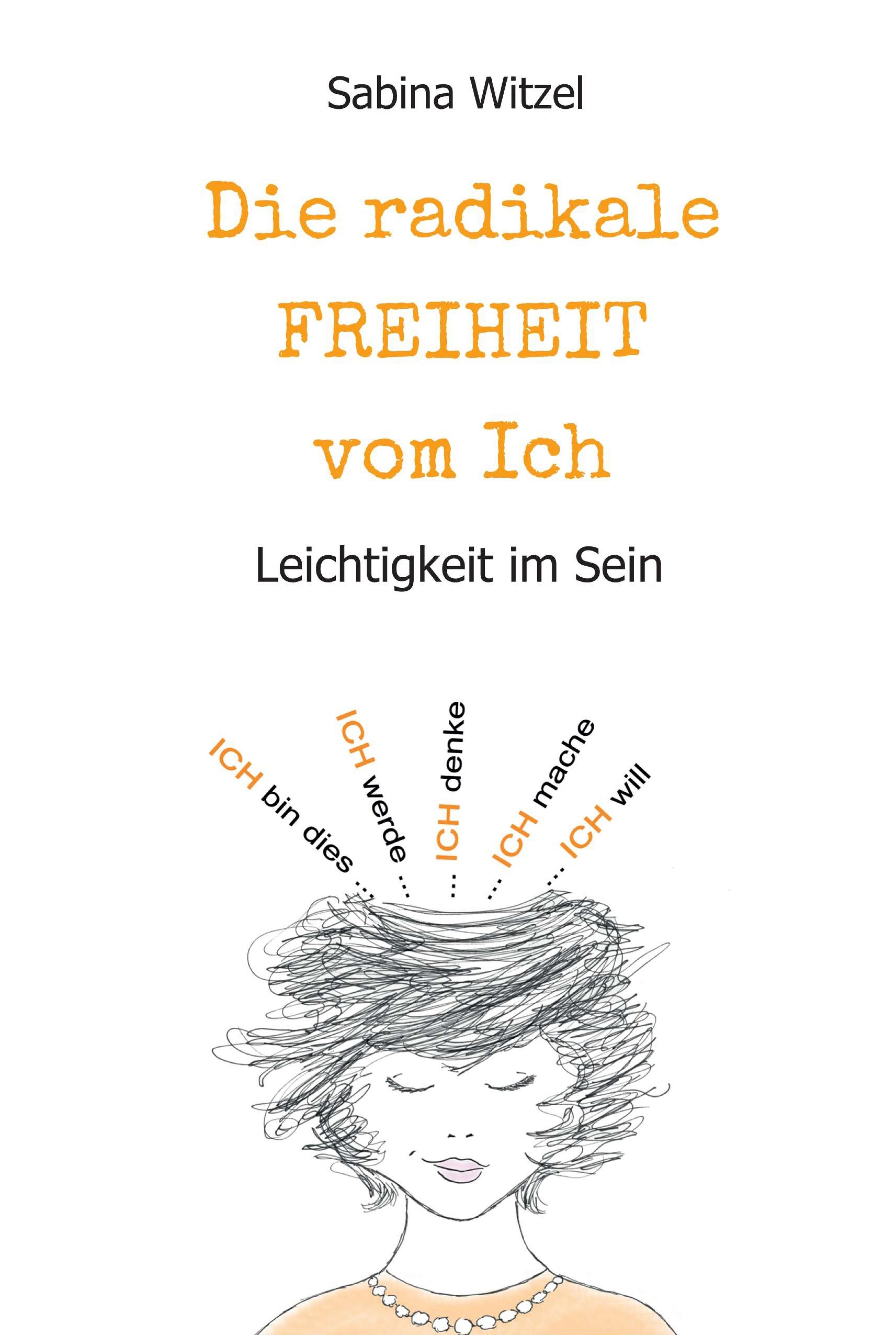 Die radikale Freiheit vom Ich