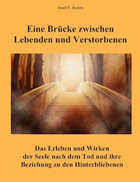 Eine Brücke zwischen Lebenden und Verstorbenen - Josef F. Justen - ebook