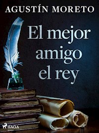 El mejor amigo el rey - Agustín Moreto - ebook