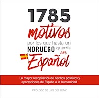 1785 motivos por los que hasta un Noruego querría ser Español - José María Moya - ebook