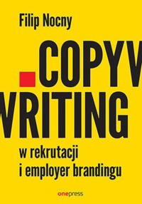 Copywriting w rekrutacji i employer brandingu - Nocny Filip - książka