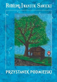 Przystanek podmiejski - Sawicki Robert Iwaniuk - książka