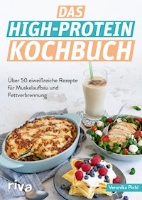 Das High-Protein-Kochbuch - Veronika Pichl - ebook
