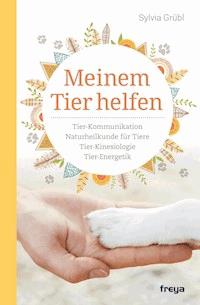 Meinem Tier helfen - Sylvia Grübl - ebook