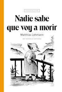 Nadie sabe que voy a morir - Matthias Lehmann - ebook