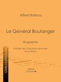 Le Général Boulanger - Alfred Barbou - ebook
