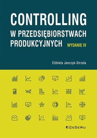Controlling w przedsiębiorstwach produkcyjnych - Elżbieta Janczyk-Strzała - książka