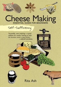 Self-Sufficiency: Cheese Making - Rita Ash - ebook
