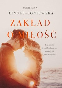 Zakład o miłość - Agnieszka Lingas-Łoniewska - ebook + audiobook + książka