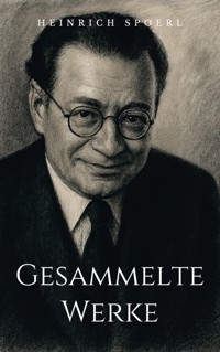 Gesammelte Werke - Heinrich Spoerl - ebook