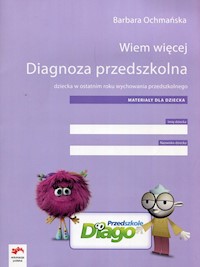 Wiem więcej Diagnoza przedszkolna dziecka w ostatnim roku wychowania przedszkolnego - Ochmańska Barbara - książka