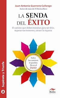 La senda del éxito - Juan Antonio Guerrero Cañongo - ebook