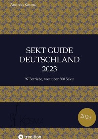 Sekt Guide Deutschland Das Standardwerk zum Deutschen Sekt - Andreas Kosma - ebook