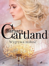 Wygrywa miłość - Ponadczasowe historie miłosne Barbary Cartland - Barbara Cartland - ebook