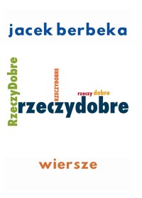 rzeczy dobre - Jacek Berbeka - ebook