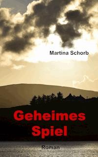 Geheimes Spiel - Martina Schorb - ebook