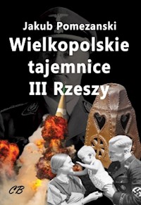 Wielkopolskie tajemnice III Rzeszy - Pomezański Jakub - książka