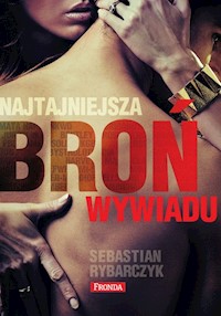 Najtajniejsza broń wywiadu - Sebastian Rybarczyk - ebook + książka