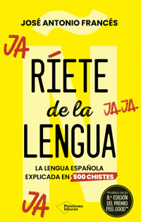 Ríete de la lengua - José Antonio Francés - ebook
