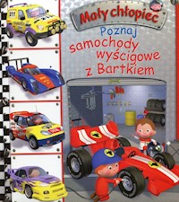 Mały chłopiec Poznaj samochody wyścigowe z Bartkiem - Beaumont Emilie - książka