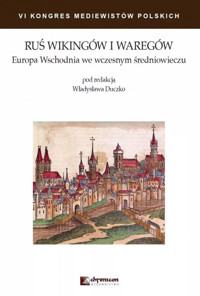 Ruś Wikingów i Waregów Europa Wschodnia we wczesnym średniowieczu -  - książka