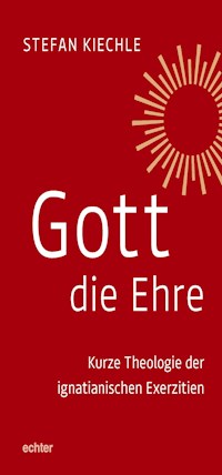 Gott die Ehre - Stefan Kiechle - ebook