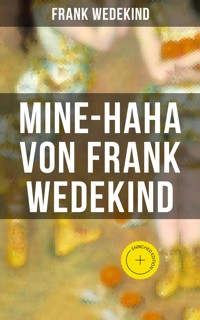 MINE-HAHA von Frank Wedekind - Frank Wedekind - ebook