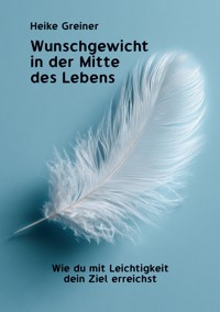 Wunschgewicht in der Mitte des Lebens - Heike Greiner - ebook