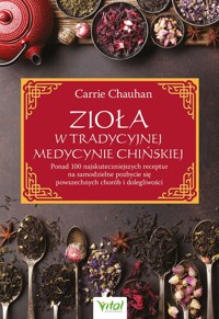 Zioła w Tradycyjnej Medycynie Chińskiej - Chauhan Carrie - książka