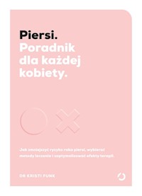 Piersi. Poradnik dla każdej kobiety - dr Kristi Funk - książka
