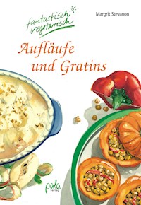 Aufläufe und Gratins - Margrit Stevanon - ebook