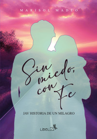Sin miedo, con fe - Marisol Madeo - ebook