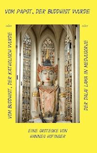 Vom Papst, der Buddhist wurde - Hannes Hofinger - ebook