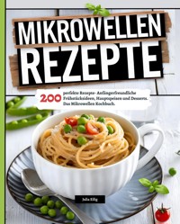 Mikrowellen Rezepte - Julia Eilig - ebook