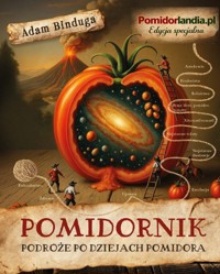 Pomidornik Pomidorlandia Edycja Specjalna - Adam Binduga - ebook