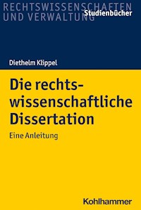 Die rechtswissenschaftliche Dissertation - Diethelm Klippel - ebook