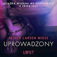 LUST. Uprowadzony - opowiadanie erotyczne - Reiner Larsen Wiese - ebook + audiobook