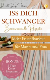 Iss dich schwanger. - Dr. med. Dunja Petersen - ebook