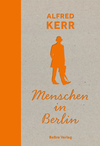 Menschen in Berlin - Alfred Kerr - ebook