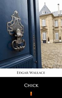 Chick - Edgar Wallace - ebook