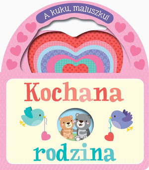 A kuku, maluszku! Kochana rodzina - zbiorowa praca - książka