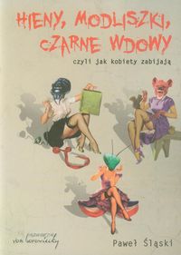 Hieny modliszki czarne wdowy - Śląski Paweł - książka