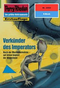 Perry Rhodan 2052: Verkünder des Imperators - Arndt Ellmer - ebook