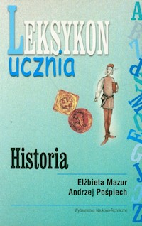 Leksykon ucznia Historia - Mazurr Elżbieta, Pośpiech Andrzej - książka