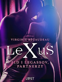 LeXuS. LeXuS: Ild i Legassov, Partnerzy - Dystopia erotyczna - Virginie Bégaudeau - ebook + audiobook
