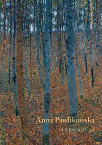 Tuż obok życia - Anna Pawlikowska - książka