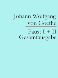 Faust I + II: Gesamtausgabe - Johann Wolfgang von Goethe - ebook